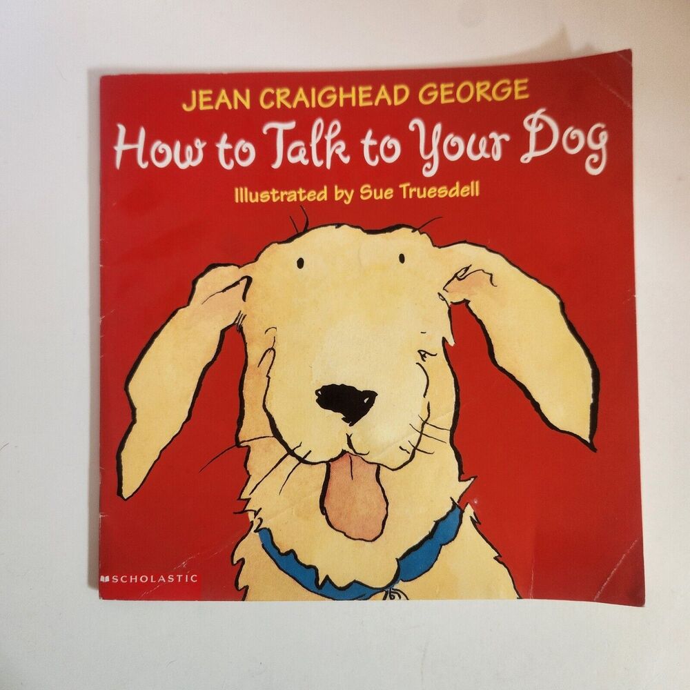 How to Talk to Your Dog - Library Binding By George, Jean Craighead